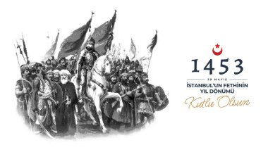 29 Mayis 1453, İstanbul Fethinin Yil Donumu Kutlu Olsun. İngilizce: 