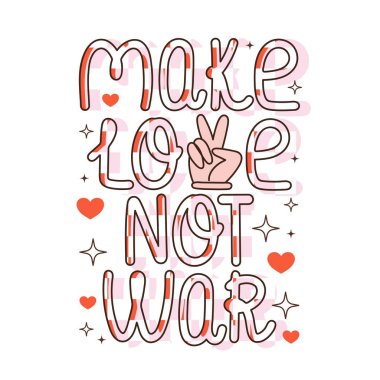 Typography phrase Make love not war. Motivation quote with peace sign. Vector positive illustration for peace, hippy, pacifism concept.
