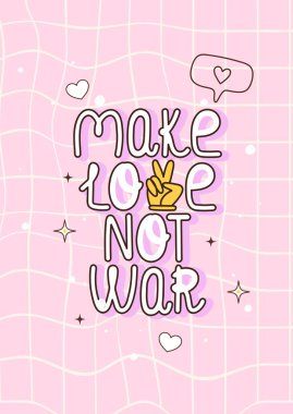 Typography phrase Make love not war. Motivation quote with peace sign. Vector positive illustration for peace, hippy, pacifism concept.