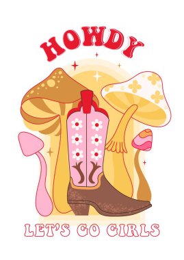 70 'lerin modası geçmiş mantarları ve kovboy kız çizmeleri. N 'aber kızlar? Alıntı yapalım. Çılgın Vahşi Batı. Vector vintage hippi psychedelic style illüstrasyonu.