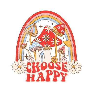 70 'lerin modası geçmiş acayip mantarları. Tipografi, Mutlu 'yu mantar, gökkuşağı ve çiçeklerle seçin. Saf hippi vektör çizimi.