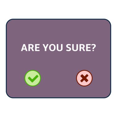 Dialog with text: Are you Sure and Buttons to Confirm or Cancel clipart