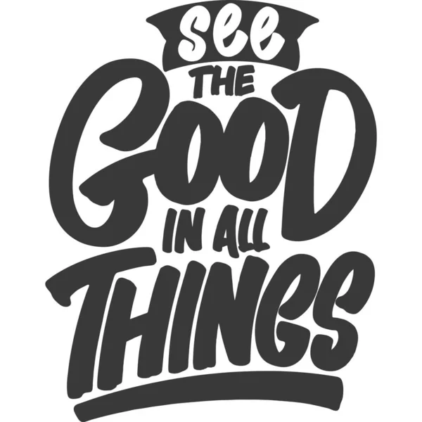 See Good All Things Motivational Typography Quote Design — Stock Vector