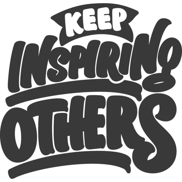 Keep Inspiring Others Motivational Typography Quote Design — Stock Vector