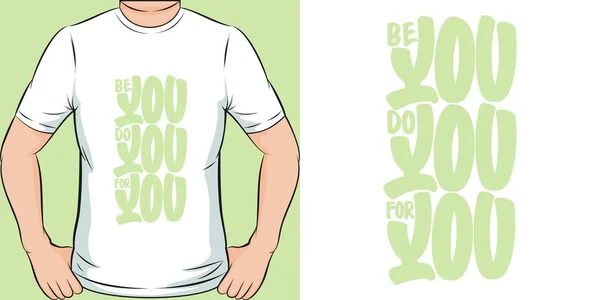 Είσαι Εσύ Εσύ Για Κίνητρό Σου Τυπογραφία Απόσπασμα Shirt Σχεδιασμός — Διανυσματικό Αρχείο