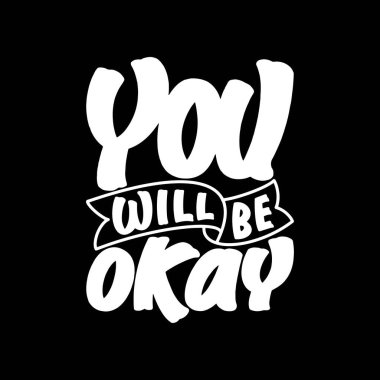 İyi olacaksın, Motivasyon Tipografisi Tişört, Kupa, Poster ya da Diğer Ticari Mallar İçin Alıntı Tasarımı.