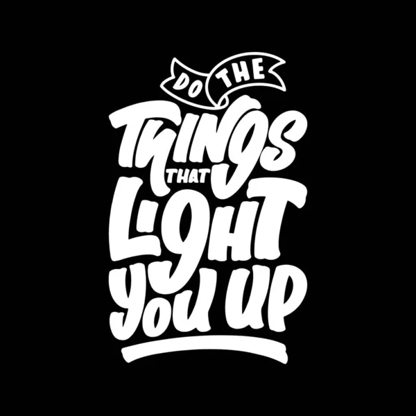 Things Light You Motivational Typography Quote Design Shirt Mug Poster — Stockový vektor