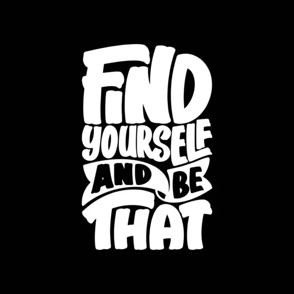 Find Yourself Motivational Typography Quote Design Shirt Mug Poster Other — Stock Vector