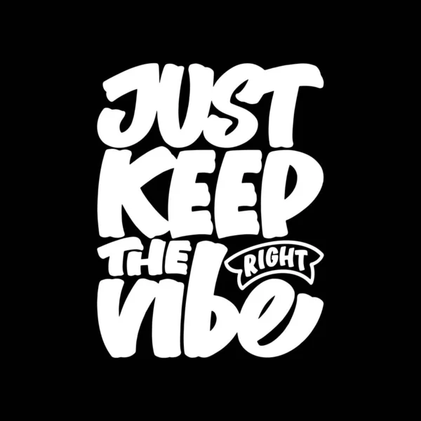 Just Keep Right Vibe Motivational Typography Quote Design Shirt Mug — Stockový vektor