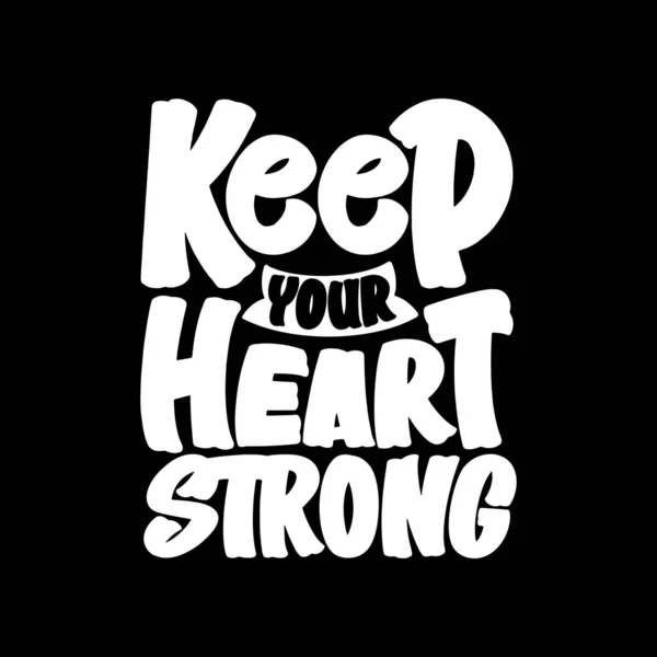 Keep Your Heart Strong Motivational Typography Quote Design Shirt Mug — стоковый вектор