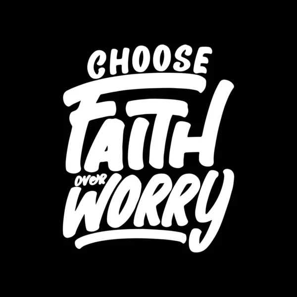 Pilih Iman Lebih Khawatir Tipografi Motivasi Desain Kutipan Untuk Kaos - Stok Vektor