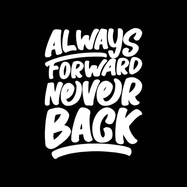 Always Forward Never Back Motivational Τυπογραφία Απόσπασμα Σχεδιασμός Για Shirt — Διανυσματικό Αρχείο
