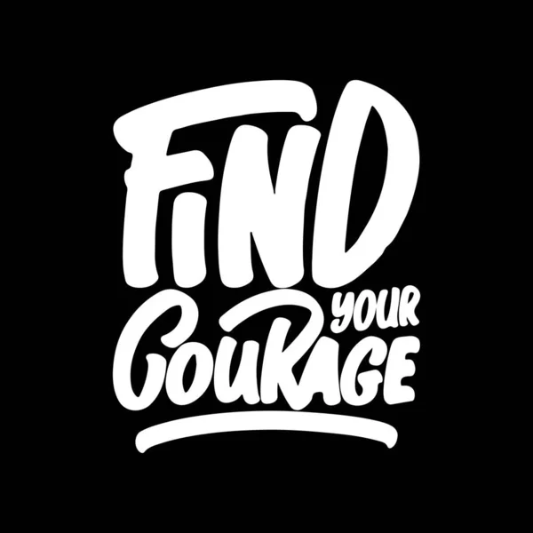 Find Your Courage Motivational Typography Quote Design Shirt Mug Poster — Stock Vector