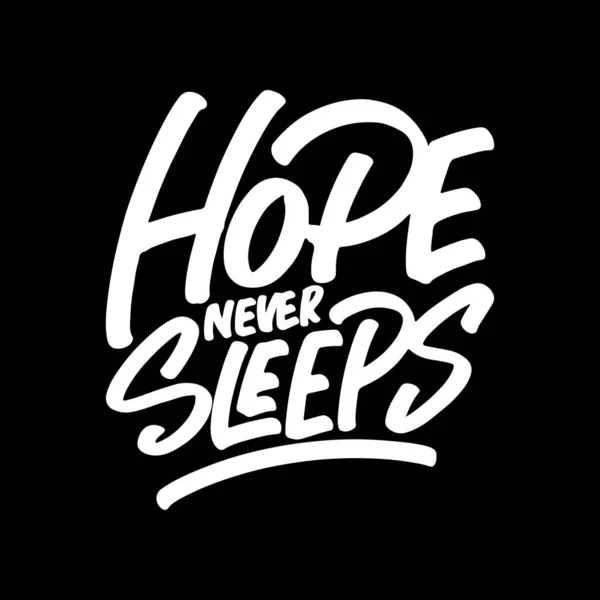 Hope Never Sleeps Motivational Τυπογραφία Απόσπασμα Σχεδιασμός Για Shirt Κούπα — Διανυσματικό Αρχείο