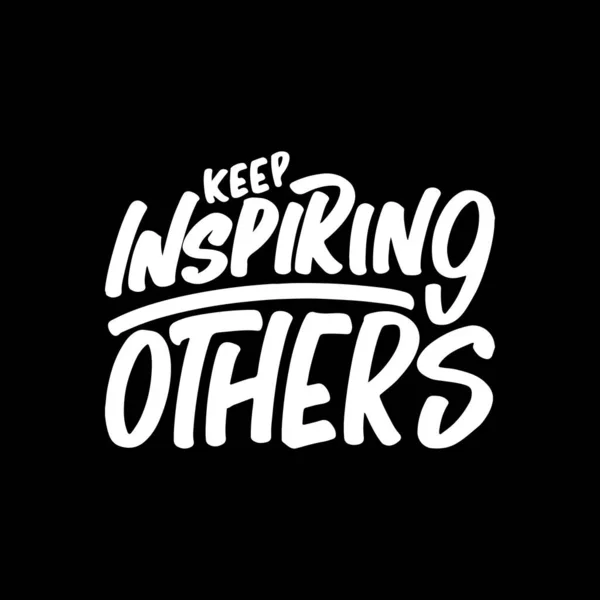 Keep Inspiring Others Motivációs Tipográfia Idézet Tervezése Póló Bögre Poszter — Stock Vector