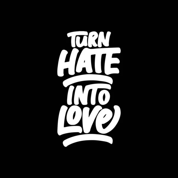Convierta Odio Amor Tipografía Motivacional Diseño Citas Para Camisetas Tazas — Archivo Imágenes Vectoriales