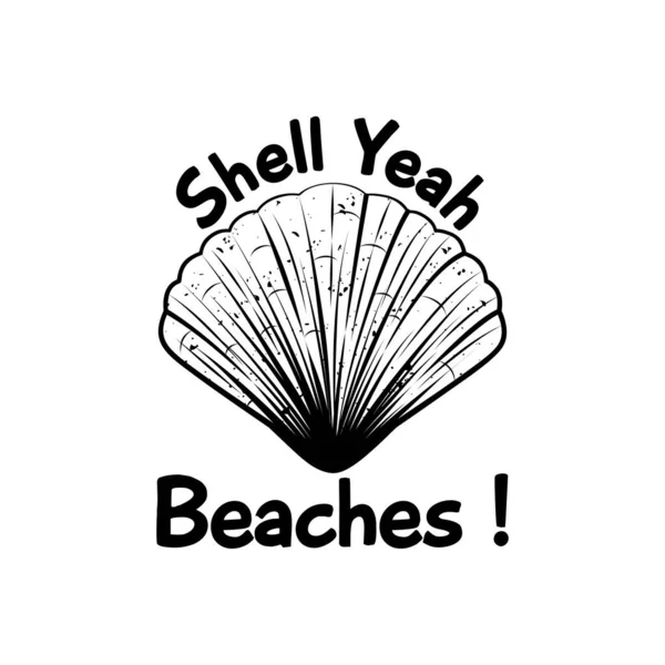 Shell Yeah Plajları, Komik Tipografi Tişört, Kupa, Poster ya da Diğer Ticari Mallar İçin Alıntı Tasarımı.