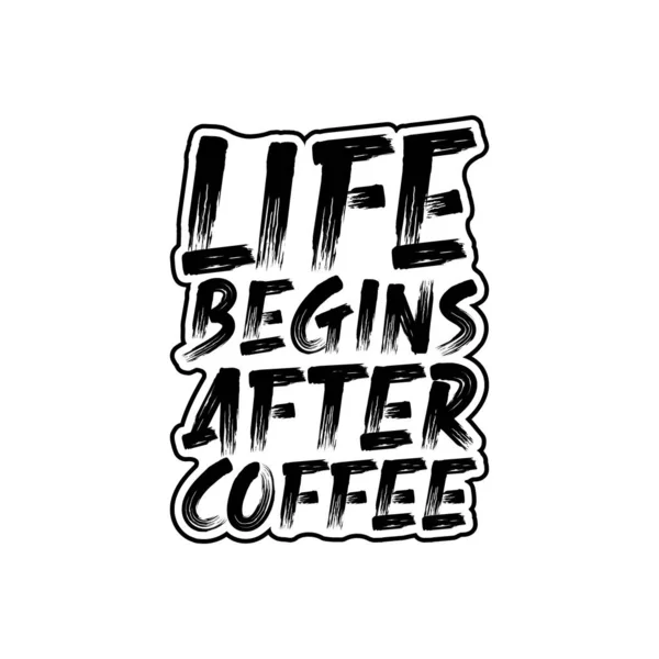 Life Begins Coffee Coffee Typography Quote Design Shirt Mug Poster — 스톡 벡터