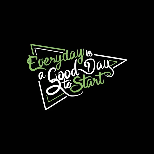 Everyday Good Day Start Motivational Typography Citation Design Pour Shirt — Image vectorielle