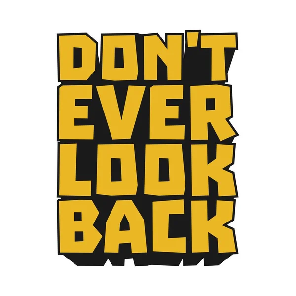 Don Ever Look Back Typografisches Zitat Design Für Shirts Tassen — Stockvektor