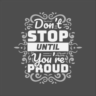 Don't Stop Until you're Proud Lettering