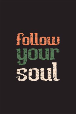 Quote Design of Follow your soul clipart