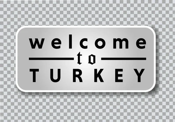 Добро Пожаловать Турцию Винтажный Металлический Знак Png Фоне Векторная Иллюстрация — стоковый вектор