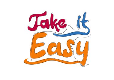 Motivasyon ve ilham verici tipografinin tek bir çizimi: Baskı, kart, pankart, poster için kaligrafik tasarım. Aralıksız çizgi çizimi grafik tasarım vektörü çizimi