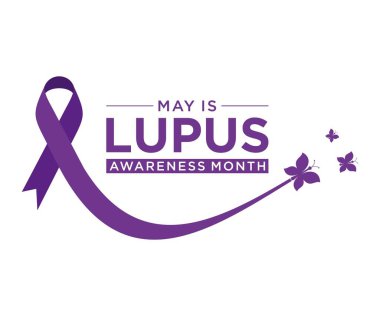Lupus Farkındalık Ayı Mayıs ayında, vücudun herhangi bir yerini etkileyebilen kronik otoimmün hastalık olan lupus hakkında farkındalık yaratmak amacıyla gözlemlenir..
