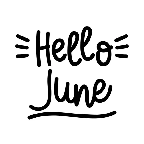 Hand Drawn Lettering Hello June Isolated White Background Vector Illustration — Stock Vector