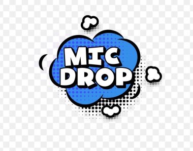 Mavi Konuşma Bulutunda Çizgi Roman Tarzı Mik Düşürme Metni, Yarım Nokta ve Kalın Dış Hatlar, Tepkiler, Sunumlar ve Pop Sanat Tasarımları için ideal. Kendine güvenen ifade. Vektör İllüstrasyonu. 