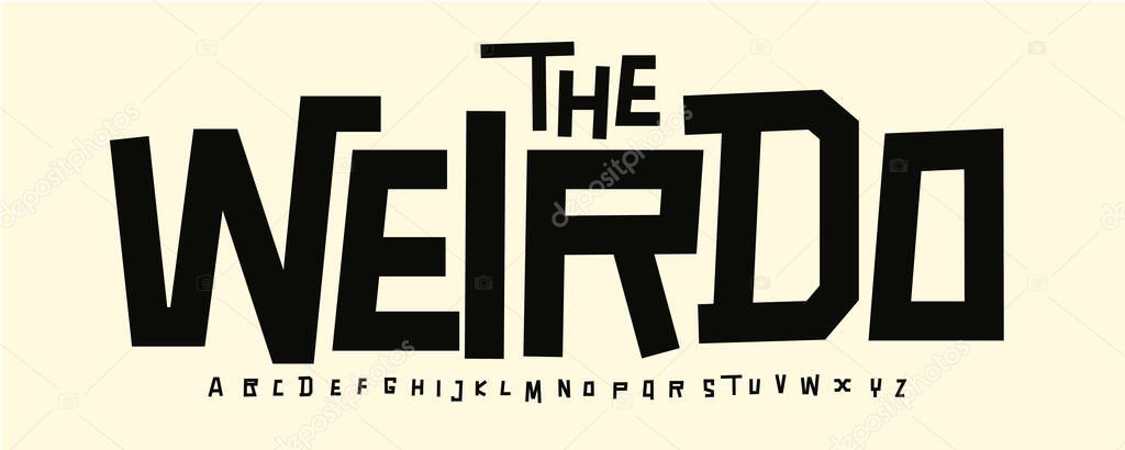 Weirdo Font, Bold Weird Letters, Witty Stubby Typeface for Indie Art Style, Spooky Poster, Alternative Logo and Headline. Creative Odd Typographic Design, DIY typography. Vector typeset.