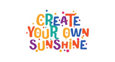 Kendi Günışığınızı renkli konfeti noktalarıyla çevrili canlı, oyuncu tipografiyle yaratın. İlham verici bir dekor, tişört, parmak izi, sosyal paylaşım ya da sınıf sanatı için mükemmel. Vektör illüstrasyonu