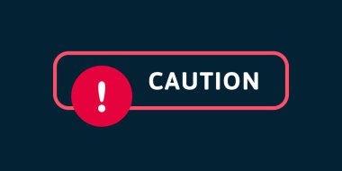 Caution attention sign. Vector modern color illustration. Red rectangle frame with text and exclamarion mark in circle isolated on black background. Design for banner, poster, web clipart