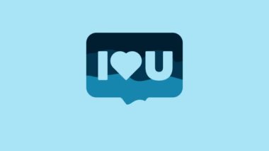Blue Speech bubble with text I love you icon isolated on blue background. Valentines day. 4K Video motion graphic animation .