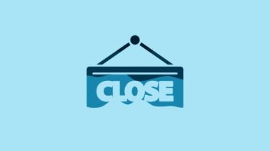 Blue Hanging sign with text Closed icon isolated on blue background. Business theme for cafe or restaurant. 4K Video motion graphic animation.