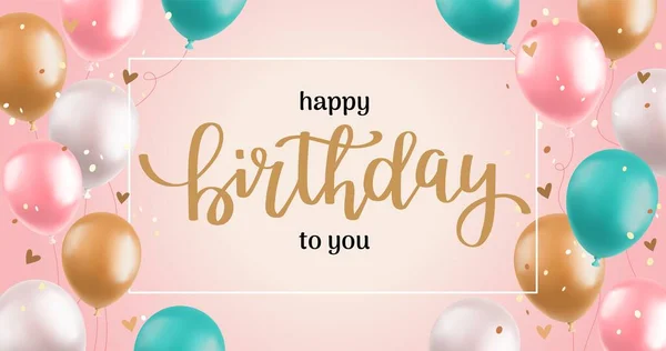 Glückwunschkarte Zum Geburtstag Mit Luftballons Und Kalligrafie Hintergrund Mit Rahmen — Stockvektor