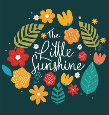Küçük güneş ışığı sloganı. Çiçekleri açan, yeşil yaprakları ve şirin harfleri olan sevimli bir poster. Sosyal medya ve baskı için botanik tasarım ögesi. Düz elle çizilmiş vektör çizimi