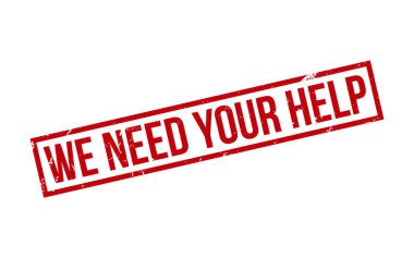 We Need Your Help rubber grunge stamp seal vector