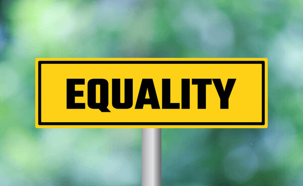 Equality road sign on blur background