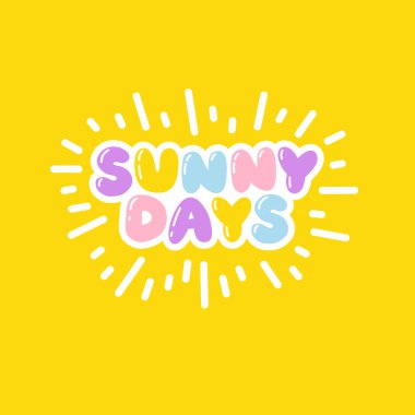 Güneşli günler. Eski güzel graffiti tarzında kısa bir slogan alıntısı. Kabarcıklı el beyaz çizgili harfler çizdi. Pastel sarı arkaplanda vektör