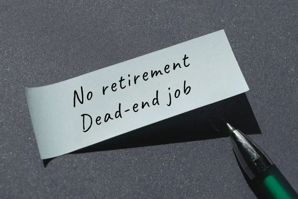 Retirement Dead End Job Words Written Paper Note Pen Handwritten — Stock Photo, Image