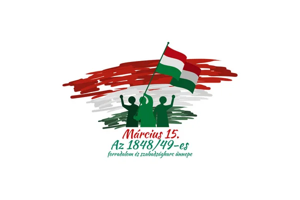 Çevirisi Mart 1848 Devrimi Bağımsızlık Savaşı Ziyafeti Macaristan Ulusal Günü — Stok Vektör
