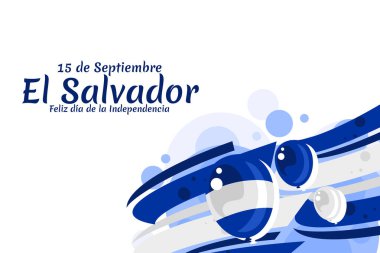 Tercümesi: 15 Eylül, El Salvador, Mutlu Bağımsızlık Günü. El Salvador 'un Bağımsızlık Günü' nüz kutlu olsun. Tebrik kartı, poster ve afiş için uygun.