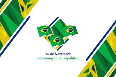 Tercümesi: 15 Kasım, Cumhuriyet Bildirgesi. Brezilya 'da resmi tatil vektör illüstrasyonunda. Tebrik kartı, poster ve afiş için uygun.