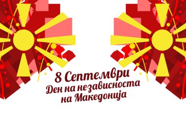 Çeviri: 8 Eylül, Bağımsızlık Günü. Kuzey Makedonya 'nın Bağımsızlık Günü' nüz kutlu olsun. Tebrik kartı, poster ve afiş için uygun.