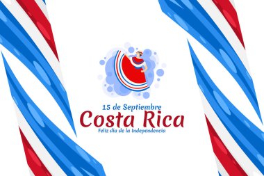 Çeviri: 15 Eylül, Çok Yaşa Bağımsızlık! Kosta Rika 'nın Bağımsızlık Günü' nüz kutlu olsun. Tebrik kartı, poster ve afiş için uygun.