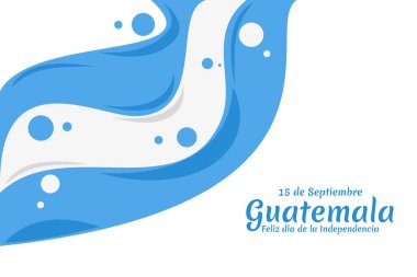 Çeviri: 15 Eylül Guatemala, Bağımsızlık Gününüz kutlu olsun. Guatemala vektör illüstrasyonunun Bağımsızlık Günü kutlu olsun. Tebrik kartı, poster ve afiş için uygun.