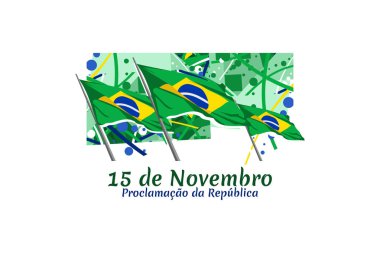 Tercümesi: 15 Kasım, Cumhuriyet Bildirgesi. Brezilya 'da resmi tatil vektör illüstrasyonunda. Tebrik kartı, poster ve afiş için uygun.