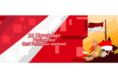 Translation: November 10, Commemoration of the Heroes Day. Happy National Heroes Day (Hari Pahlawan) vector illustration. Suitable for greeting card, poster and banner. clipart